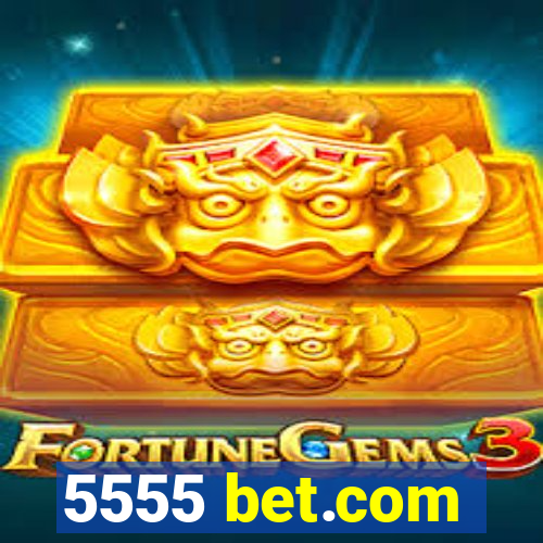 5555 bet.com